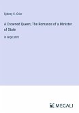 A Crowned Queen; The Romance of a Minister of State