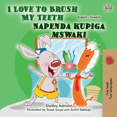 I Love to Brush My Teeth (English Swahili Bilingual Book for Kids) - Admont, Shelley; Books, Kidkiddos