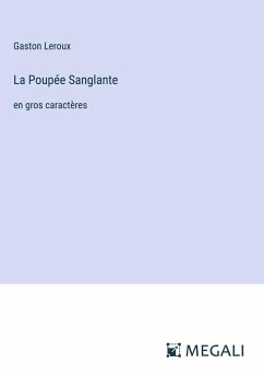 La Poupée Sanglante - Leroux, Gaston