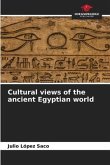 Cultural views of the ancient Egyptian world