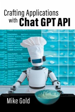 Crafting Applications with Chat GPT API - Gold, Mike