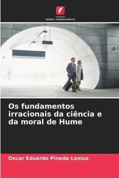Os fundamentos irracionais da ciência e da moral de Hume - Pineda Lemus, Oscar Eduardo