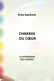 Chakras Du Coeur: La Dynamique Des Chakras