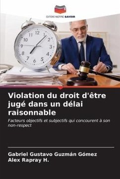 Violation du droit d'être jugé dans un délai raisonnable - Guzmán Gómez, Gabriel Gustavo;Rapray H., Alex