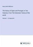 The history of Spain and Portugal; In Two Volumes, From The historians' history of the world