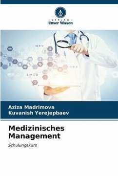 Medizinisches Management - Madrimova, Aziza;Yerejepbaev, Kuvanish