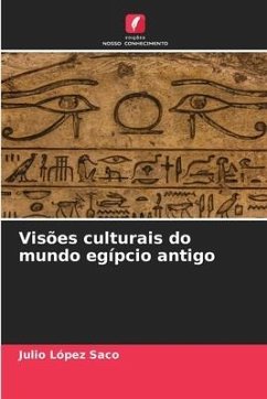 Visões culturais do mundo egípcio antigo - López Saco, Julio