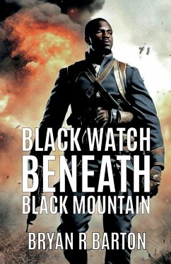 Black Watch - Beneath Black Mountain - Barton, Bryan Robert