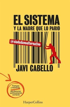Cover El sistema y la madre que lo parió. Las trampas y mentiras del discurso políticamente correcto