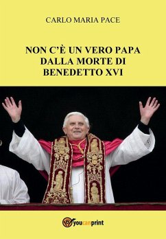 Non c'è un vero Papa dalla morte di Benedetto XVI - Pace, Carlo Maria