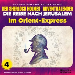 Im Orient-Express (Der Sherlock Holmes-Adventkalender - Die Reise nach Jerusalem, Folge 4) (MP3-Download) - Stewart, William K.; Doyle, Sir Arthur Conan
