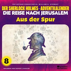 Aus der Spur (Der Sherlock Holmes-Adventkalender - Die Reise nach Jerusalem, Folge 8) (MP3-Download) - Doyle, Sir Arthur Conan; Stewart, William K.