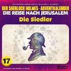 Die Siedler (Der Sherlock Holmes-Adventkalender - Die Reise nach Jerusalem, Folge 17) (MP3-Download)