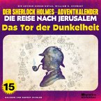 Das Tor der Dunkelheit (Der Sherlock Holmes-Adventkalender - Die Reise nach Jerusalem, Folge 15) (MP3-Download)