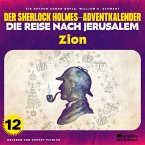 Zion (Der Sherlock Holmes-Adventkalender - Die Reise nach Jerusalem, Folge 12) (MP3-Download)