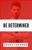 Be Determined (eBook, ePUB)