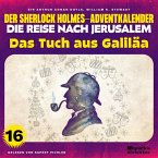 Das Tuch aus Galiläa (Der Sherlock Holmes-Adventkalender - Die Reise nach Jerusalem, Folge 16) (MP3-Download)