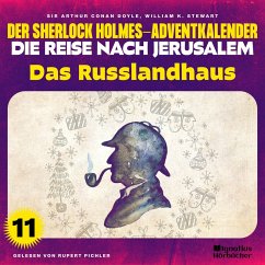 Das Russlandhaus (Der Sherlock Holmes-Adventkalender - Die Reise nach Jerusalem, Folge 11) (MP3-Download) - Stewart, William K.; Doyle, Sir Arthur Conan