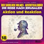 Aktion und Reaktion (Der Sherlock Holmes-Adventkalender - Die Reise nach Jerusalem, Folge 18) (MP3-Download)