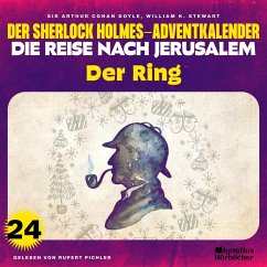 Der Ring (Der Sherlock Holmes-Adventkalender - Die Reise nach Jerusalem, Folge 24) (MP3-Download) - Stewart, William K.; Doyle, Sir Arthur Conan