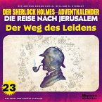 Der Weg des Leidens (Der Sherlock Holmes-Adventkalender - Die Reise nach Jerusalem, Folge 23) (MP3-Download)