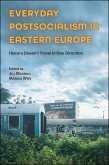 Everyday Postsocialism in Eastern Europe (eBook, ePUB) Everyday Postsocialism in Eastern Europe (eBook, ePUB)
