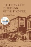 The Urban West at the End of the Frontier (eBook, ePUB)