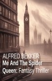 Me And The Spider Queen: Fantasy Thriller (eBook, ePUB)