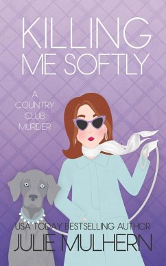 Killing Me Softly (The Country Club Murders, #17) (eBook, ePUB) - Mulhern, Julie