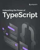Unleashing the Power of TypeScript (eBook, ePUB)