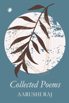 Collected Poems (eBook, ePUB) - Raj, Aarushi