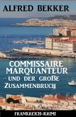 Commissaire Marquanteur und der große Zusammenbruch: Frankreich Krimi (eBook, ePUB)