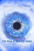 Creation's Dawn (The War In Heaven) (eBook, ePUB) Creation's Dawn (The War In Heaven) (eBook, ePUB)