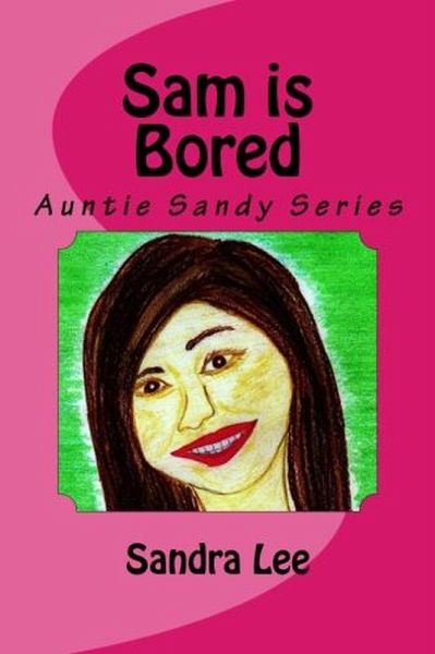 Sam is Bored (Auntie Sandy Series, #3) (eBook, ePUB)