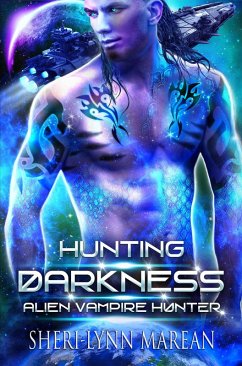 Hunting Darkness (Alien Vampire Hunter, #2) (eBook, ePUB) - Marean, Sheri-Lynn