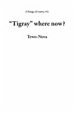 &quote;Tigray&quote; where now? (Change of course, #1) (eBook, ePUB)