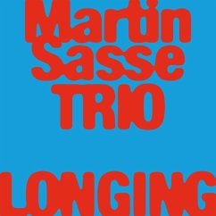 Longing - Sasse,Martin Trio