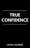 True Confidence (eBook, ePUB)