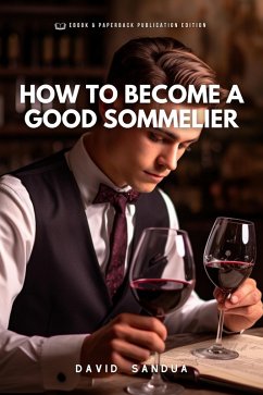 How to Become a Good Sommelier (eBook, ePUB) - Sandua, David