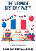 The Surprise Birthday Party and Other Stories: Simple Bilingual French-English Short Stories for Beginner French Language Learners (eBook, ePUB)