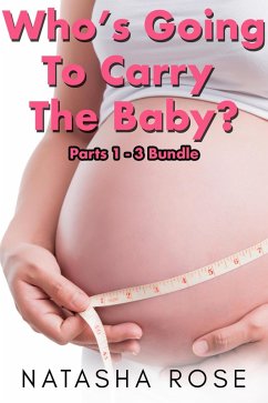 Cover Who's Going To Carry The Baby: Parts 1 - 3 Bundle (eBook, ePUB)