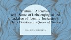 Cultural Alienation and Sense of Unbelonging at the backdrop of Identity Intricacies in Chitra Divakaruni's Queen of Dreams (eBook, ePUB)
