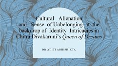 Cultural Alienation and Sense of Unbelonging at the backdrop of Identity Intricacies in Chitra Divakaruni's Queen of Dreams (eBook, ePUB) - Abhishikta, Aditi