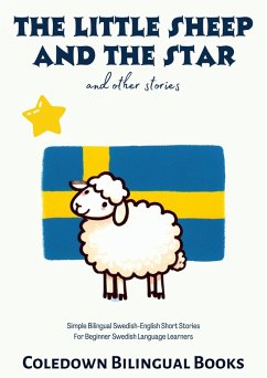 The Little Sheep and the Star and Other Stories: Simple Bilingual Swedish-English Short Stories For Beginner Swedish Language Learners (eBook, ePUB) - Books, Coledown Bilingual