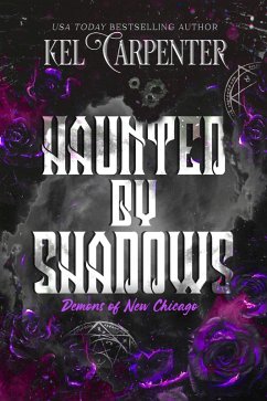 Haunted by Shadows (Demons of New Chicago: Magic Wars Universe, #2) (eBook, ePUB) - Carpenter, Kel