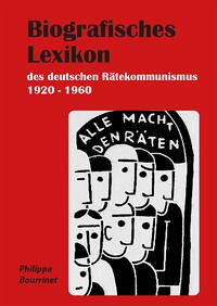 Biografisches Lexikon des deutschen Rätekommunismus 1920-1960
