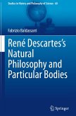 René Descartes¿s Natural Philosophy and Particular Bodies