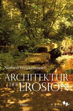 Architektur der Erosion - Weickenmeier, Norbert