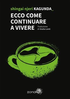 Ecco come continuare a vivere (eBook, ePUB) - Kagunda, Shingai Njeri