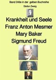 Krankheit und Seele - Franz Anton Mesmer - Mary Baker - Sigmund Freud - Band 249e in der gelben Buchreihe - Farbe - bei